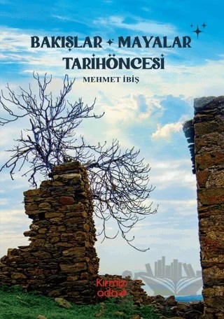 Bakışlar Mayalar Tarihöncesi – Mehmet İbiş – Kırmızı Ada Yayınları kitap kapağı