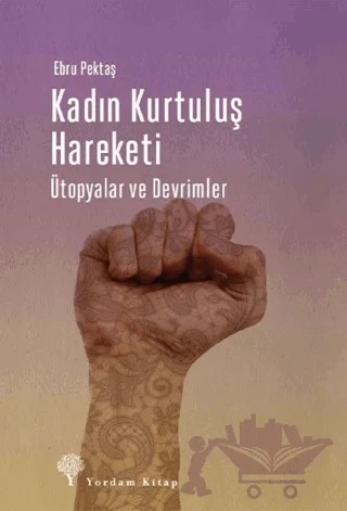 Kadın Kurtuluş Hareketi – Ebru Pektaş – Yordam Kitap kitap kapağı