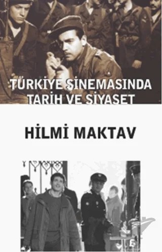 Türkiye Sinemasında Tarih ve Siyaset – Hilmi Maktav – Agora Kitaplığı kitap kapağı