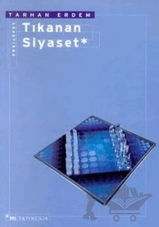 Tıkanan Siyaset – Tarhan Erdem – Sel Yayıncılık kitap kapağı