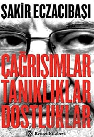 Çağrışımlar, Tanıklıklar, Dostluklar – Şakir Eczacıbaşı – Remzi Kitabevi kitap kapağı