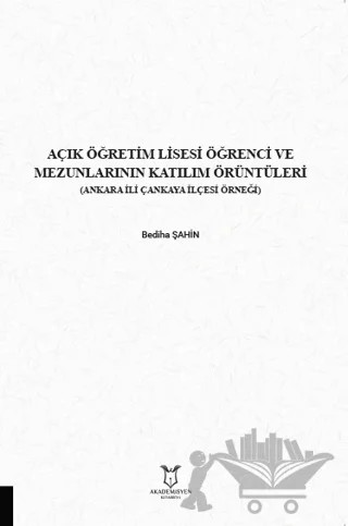 Açık Öğretim Lisesi Öğrenci ve Mezunlarının Katılım Örüntüleri – Bediha Şahin – Akademisyen Kitabevi kitap kapağı