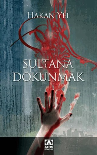 Sultana Dokunmak – Hakan Yel – Altın Kitaplar kitap kapağı