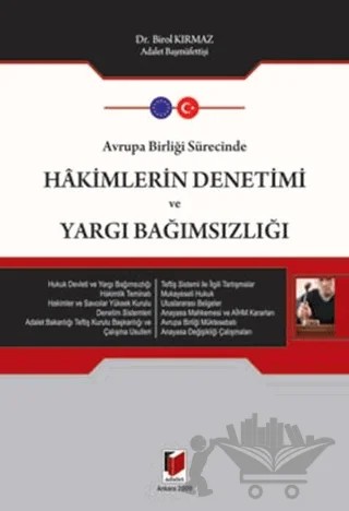 Avrupa Birliği Sürecinde Hakimlerin Denetimi ve Yargı Bağımsızlığı – Birol Kırmaz – Adalet Yayınevi kitap kapağı