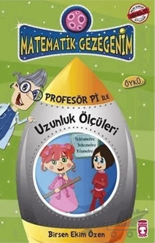 Matematik Gezegenim - Profesör Pi ile Uzunluk Ölçüleri – Birsen Ekim Özen – Timaş Çocuk kitap kapağı