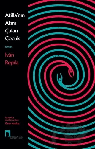 Atilla’nın Atını Çalan Çocuk – Ivan Repila – Dergah Yayınları kitap kapağı