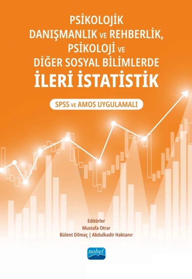 Psikolojik Danışmanlık ve Rehberlik, Psikoloji ve Diğer Sosyal Bilimlerde İLERİ İSTATİSTİK: SPSS ve AMOS Uygulamalı – Binaz Bozkur, Elif Emir Öksüz, Elif Manuoğlu, Gamze Şen, Hasan Eşici, Hüseyin Nergiz, Mehmet Akif Karaman, Emrah Keser, Vezir Aktaş, Yeliz Kındap Tepe, Yusuf Bayar – Nobel Akademik Yayıncılık kitap kapağı