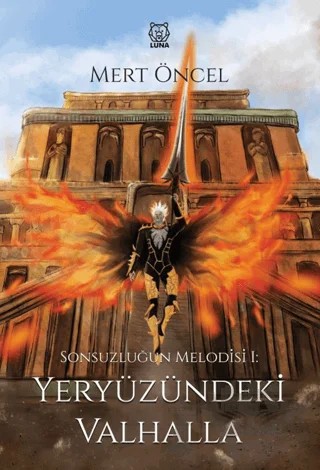 Sonsuzluğun Melodisi 1: Yeryüzündeki Valhalla – Mert Öncel – Luna Yayınları kitap kapağı