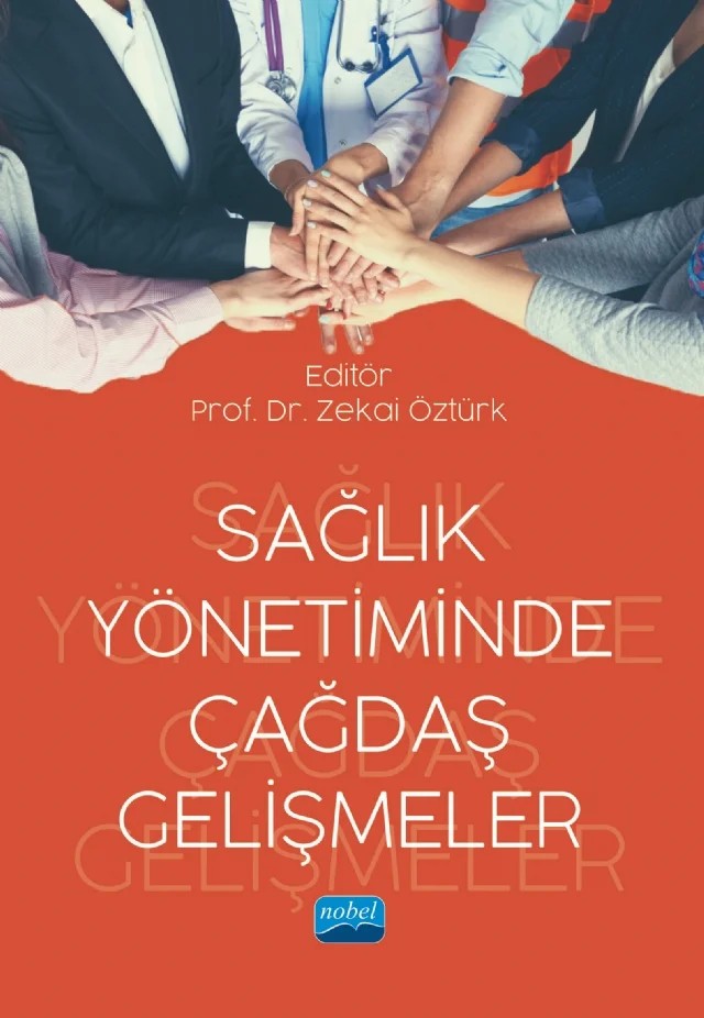 Sağlık Yönetiminde Çağdaş Gelişmeler – Feyziye Tombak Dizili, Aykut Ekiyor, Fatih Altan, Alper Güzel, Adem Tekerek, Hüseyin Tolga Çağatay, Dilek Uslu, Mehtap Çakmak Barsbay, Emine Çetin Aslan, Nazmiye Ekinci, Burcu Nazlıoğlu, Gökçen Şenel, G. Gülcan Şeremet, Gül Mersinlioğlu, Ece Doğuç, Gülşen Çelik – Nobel Akademik Yayıncılık kitap kapağı