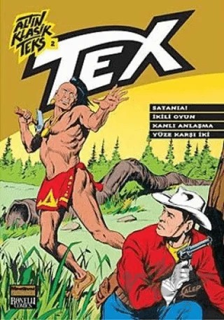 Altın Klasik Tex Sayı: 2 Satania / İkili Oyun / Kanlı Anlaşma / Yüze Karşı İki – Kolektif – Oğlak Yayıncılık kitap kapağı