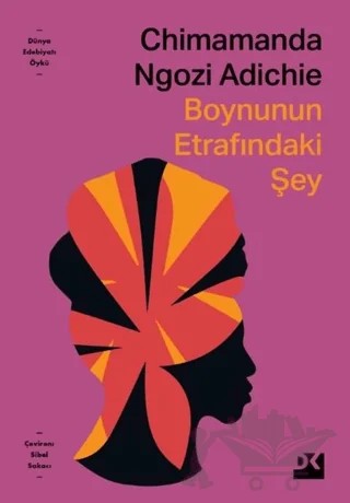 Boynunun Etrafındaki Şey – Chimamanda Ngozi Adichie – Doğan Kitap kitap kapağı