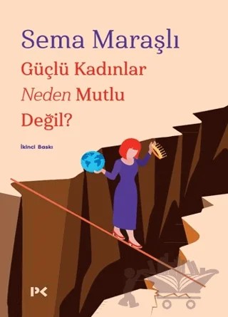 Güçlü Kadınlar Neden Mutlu Değil? – Sema Maraşlı – Profil Kitap kitap kapağı