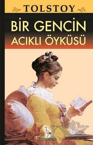 Bir Gencin Acıklı Öyküsü – Lev Nikolayeviç Tolstoy – Turna Yayınları kitap kapağı