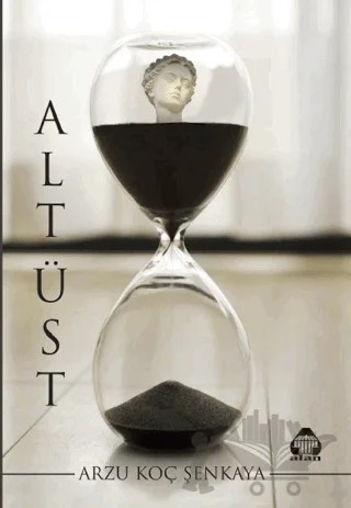 Altüst – Arzu Koç Şenkaya – Alan Yayıncılık kitap kapağı