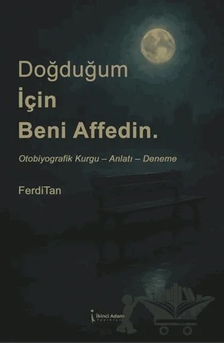 Doğduğum İçin Beni Affedin. – FerdiTan – İkinci Adam Yayınları kitap kapağı