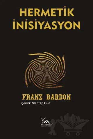 Hermetik İnisiyasyon – Franz Bardon – Sarmal Kitabevi kitap kapağı