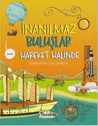 Hareket Halinde - İnanılmaz Buluşlar – Matt Turner – Teleskop Popüler Bilim kitap kapağı