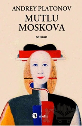 Mutlu Moskova – Andrey Platonov – Metis Yayınları kitap kapağı