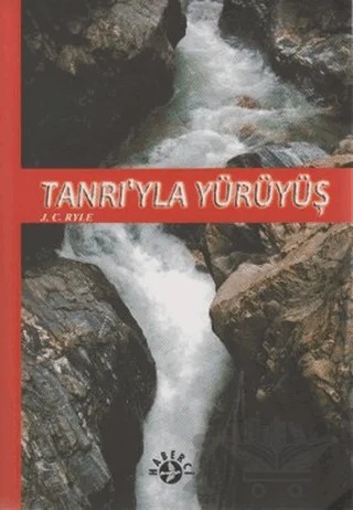 Tanrı’yla Yürüyüş – J. C. Ryle – Haberci Basın Yayın kitap kapağı