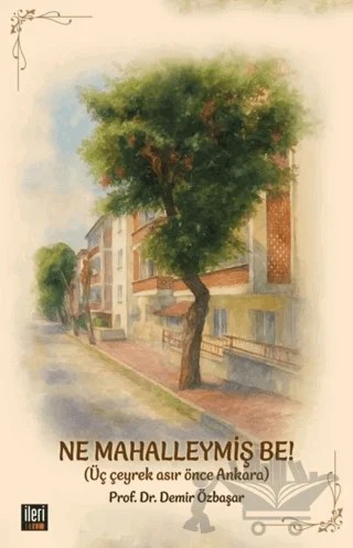 Ne Mahalleymiş Be! – Demir Özbaşar – İleri Yayınları kitap kapağı