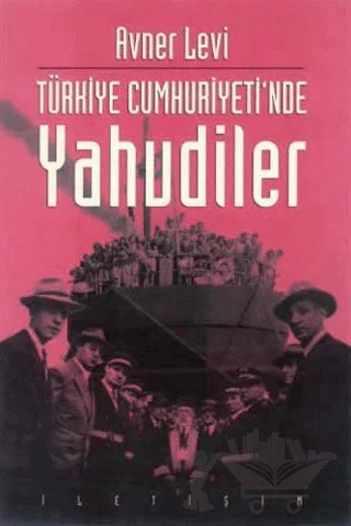 Türkiye Cumhuriyeti’nde Yahudiler – Avner Levi – İletişim Yayınevi kitap kapağı