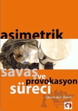 Asimetrik Savaş ve Provokasyon Süreci – Ahmet Akif Mücek – Gökkuşağı Yayınları kitap kapağı