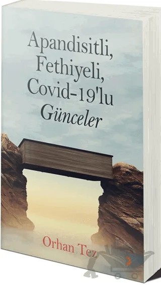 Apandisitli Fethiyeli Covid-19’lu Günceler – Orhan Tez – Cinius Yayınları kitap kapağı