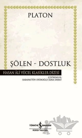 Şölen - Dostluk – Platon (Eflatun) – İş Bankası Kültür Yayınları kitap kapağı