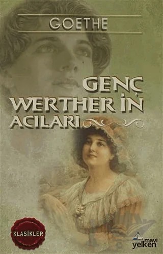 Genç Werther’in Acıları – Johann Wolfgang Von Goethe – Mavi Yelken Yayıncılık kitap kapağı