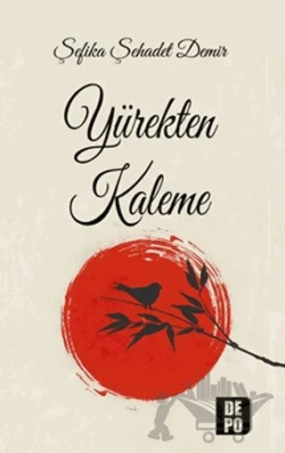 Yürekten Kaleme – Şefika Şehadet Demir – Depo Yayınları kitap kapağı
