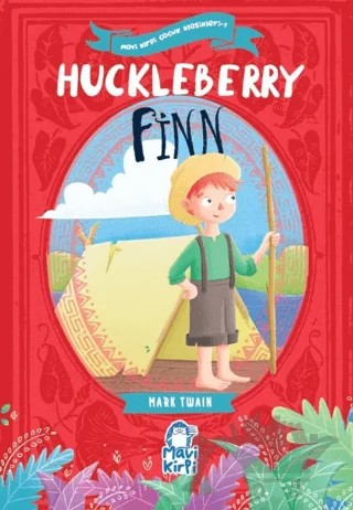 Huckleberry Finn – Mavi Kirpi Çocuk Klasikleri 1 – Mark Twaın – Mavi Kirpi Yayınları kitap kapağı