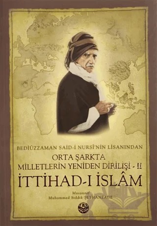 Bediüzzaman Said-i Kürdi'nin Lisanından Orta Şarkta Milletlerin Yeniden Dirilişi 2. Cilt İttihad-ı İslam – Muhammed Sıddık Şeyhanzade – Tenvir Neşriyat kitap kapağı