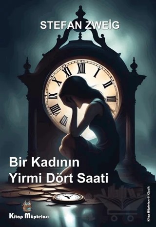 Bir Kadının Yirmi Dört Saati – Stefan Zweıg – Kitap Müptelası Yayınları kitap kapağı