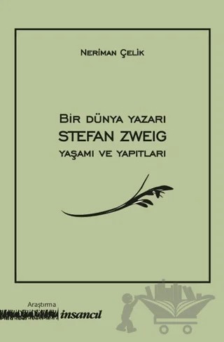 Bir Dünya Yazarı Stefan Zweig Yaşamı ve Yapıtları – Neriman Çelik – İnsancıl Yayınları kitap kapağı