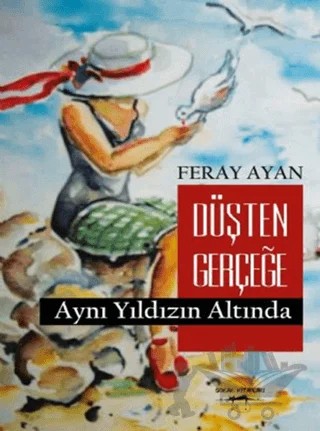 Düşten Gerçeğe Aynı Yıldızın Altında – Feray Ayan – Sokak Kitapları Yayınları kitap kapağı
