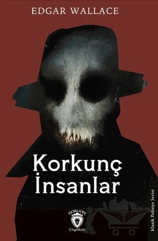 Korkunç İnsanlar – Edgar Wallace – Dorlion Yayınları kitap kapağı