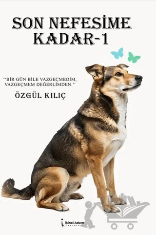 Son Nefesime Kadar 1 – Özgül Kılıç – İkinci Adam Yayınları kitap kapağı