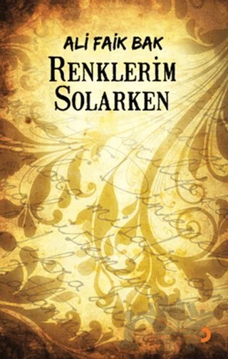 Renklerim Solarken – Ali Faik Bak – Cinius Yayınları kitap kapağı