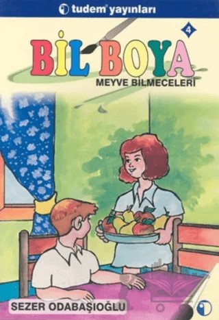 Bil Boya Eğlenceli Bilmece Boyamaca 4 Meyve Bilmeceleri – Sezer Odabaşıoğlu – Tudem Yayınları kitap kapağı