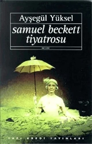 Samuel Beckett Tiyatrosu – Ayşegül Yüksel – Yapı Kredi Yayınları kitap kapağı