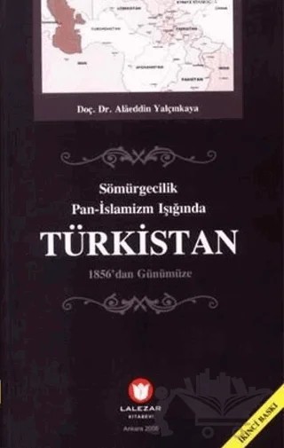Sömürgecilik Pan - İslamizm Işığında Türkistan – Alaeddin Yalçınkaya – Lalezar Kitabevi kitap kapağı