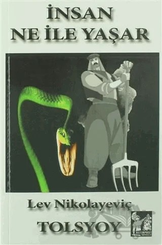 İnsan Ne ile Yaşar – Lev Nikolayeviç Tolstoy – Altın Post Yayıncılık kitap kapağı