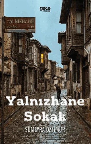 Yalnızhane Sokak – Sümeyra Öztimur – Gece Kitaplığı kitap kapağı