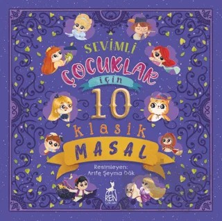 Sevimli Çocuklar İçin 10 Klasik Masal – Kolektif – Ren Çocuk kitap kapağı