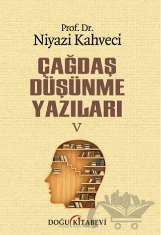 Çağdaş Düşünme Yazıları V – Niyazi Kahveci – Doğu Kitabevi kitap kapağı