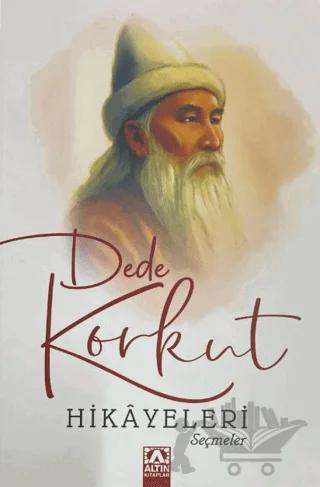 Dede Korkut Hikâyeleri - Seçmeler