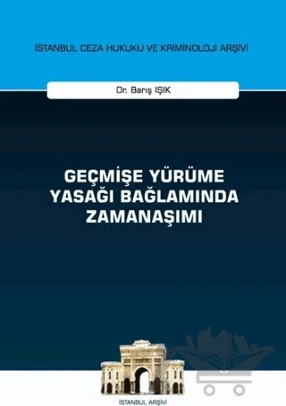 Geçmişe Yürüme Yasağı Bağlamında Zamanaşımı – Barış Işık – On İki Levha Yayınları kitap kapağı