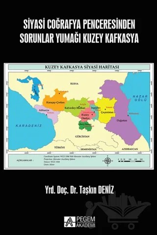 Siyasi Coğrafya Penceresinden Sorunlar Yumağı Kuzey Kafkasya – Taşkın Deniz – Pegem Akademi Yayıncılık kitap kapağı