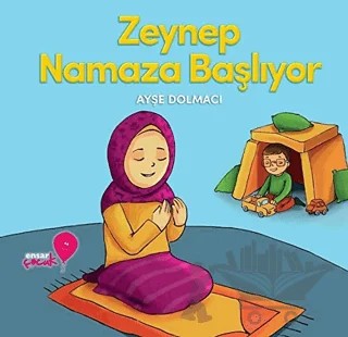 Zeynep Namaza Başlıyor – Ayşe Dolmacı – Ensar Neşriyat kitap kapağı