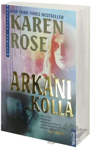 Arkanı Kolla – Karen Rose – Kanes Yayınları kitap kapağı